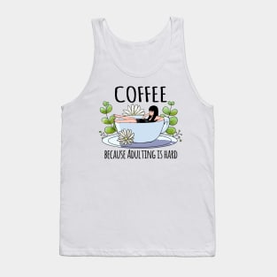 Coffee because adulting is hard Tank Top